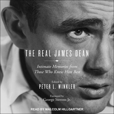 The Real James Dean: Intimate Memories from Those Who Knew Him Best Audiobook, by Peter L. Winkler