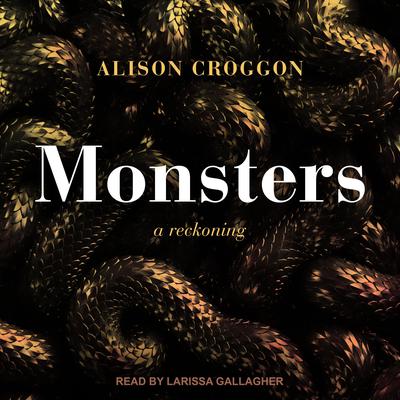 Monsters: a reckoning Audiobook, by Alison Croggon