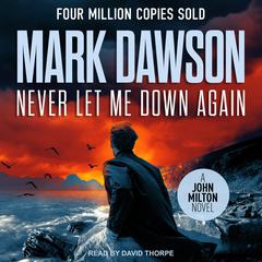 Never Let Me Down Again Audiobook, by Mark Dawson