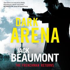 Dark Arena: The Frenchman Returns  Audiobook, by Jack Beaumont