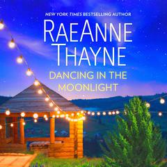 Dancing in the Moonlight Audiobook, by RaeAnne Thayne