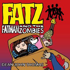 FATZ: Fatman and the Zombies Audiobook, by Dean John Thomas
