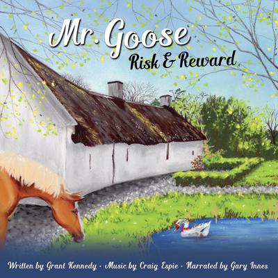 Mr. Goose: Risk & Reward Audiobook, by Grant Kennedy