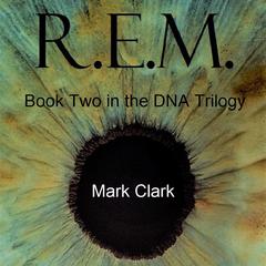 DNA BOOK 2 - R.E.M. Audiobook, by Mark Clark