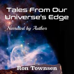Tales From Our Universes Edge Audiobook, by Ron Townsen