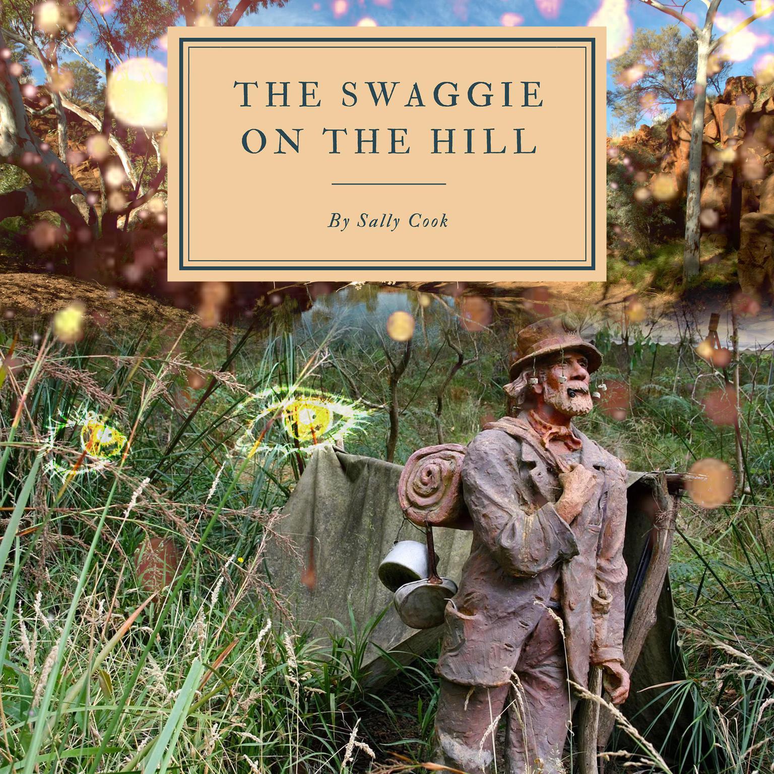 The Swaggie on the Hill Audiobook, by Sally Cook