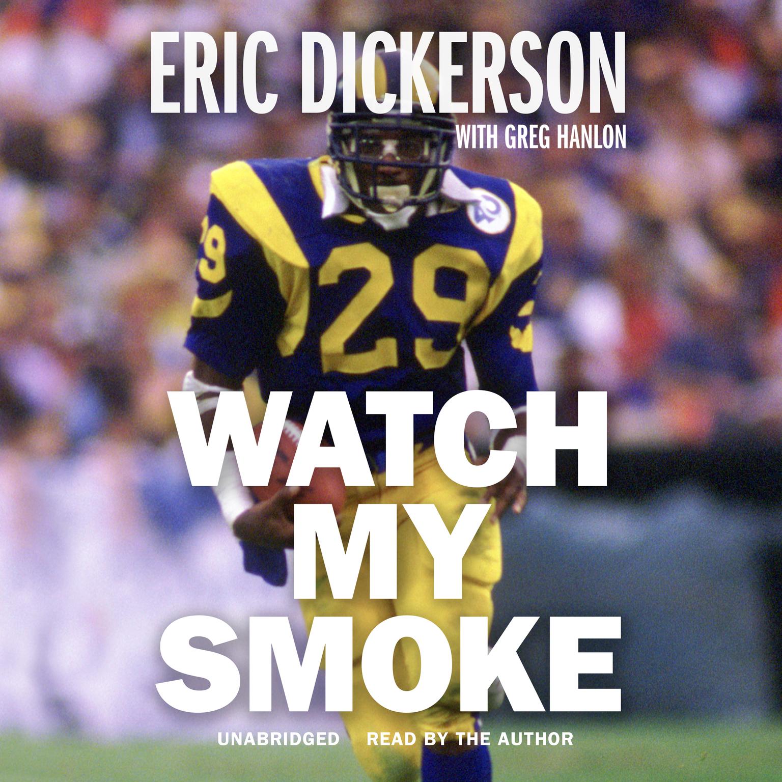 Watch My Smoke Audiobook, by Eric Dickerson 