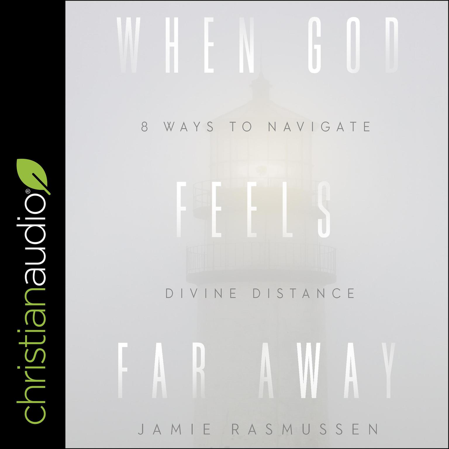 When God Feels Far Away: Eight Ways to Navigate Divine Distance Audiobook, by Jamie Rasmussen