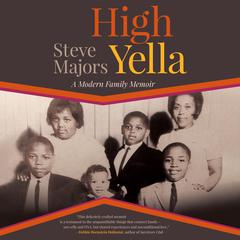 High Yella: A Modern Family Memoir Audiobook, by Steve Majors