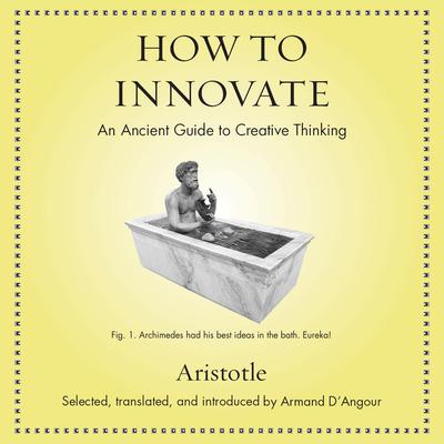How to Innovate: An Ancient Guide to Creative Thinking Audiobook, by 