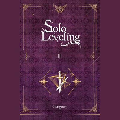 Solo Leveling, Vol. 3 (novel) Audiobook, by 
