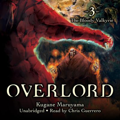 Overlord, Vol. 3 (light novel): The Bloody Valkyrie Audiobook, by 