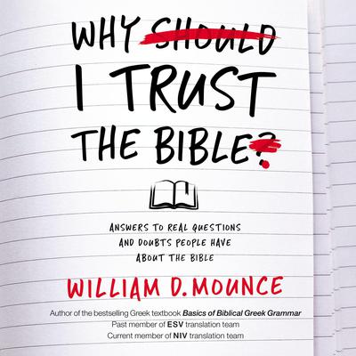 Why I Trust the Bible: Answers to Real Questions and Doubts People Have about the Bible Audiobook, by 
