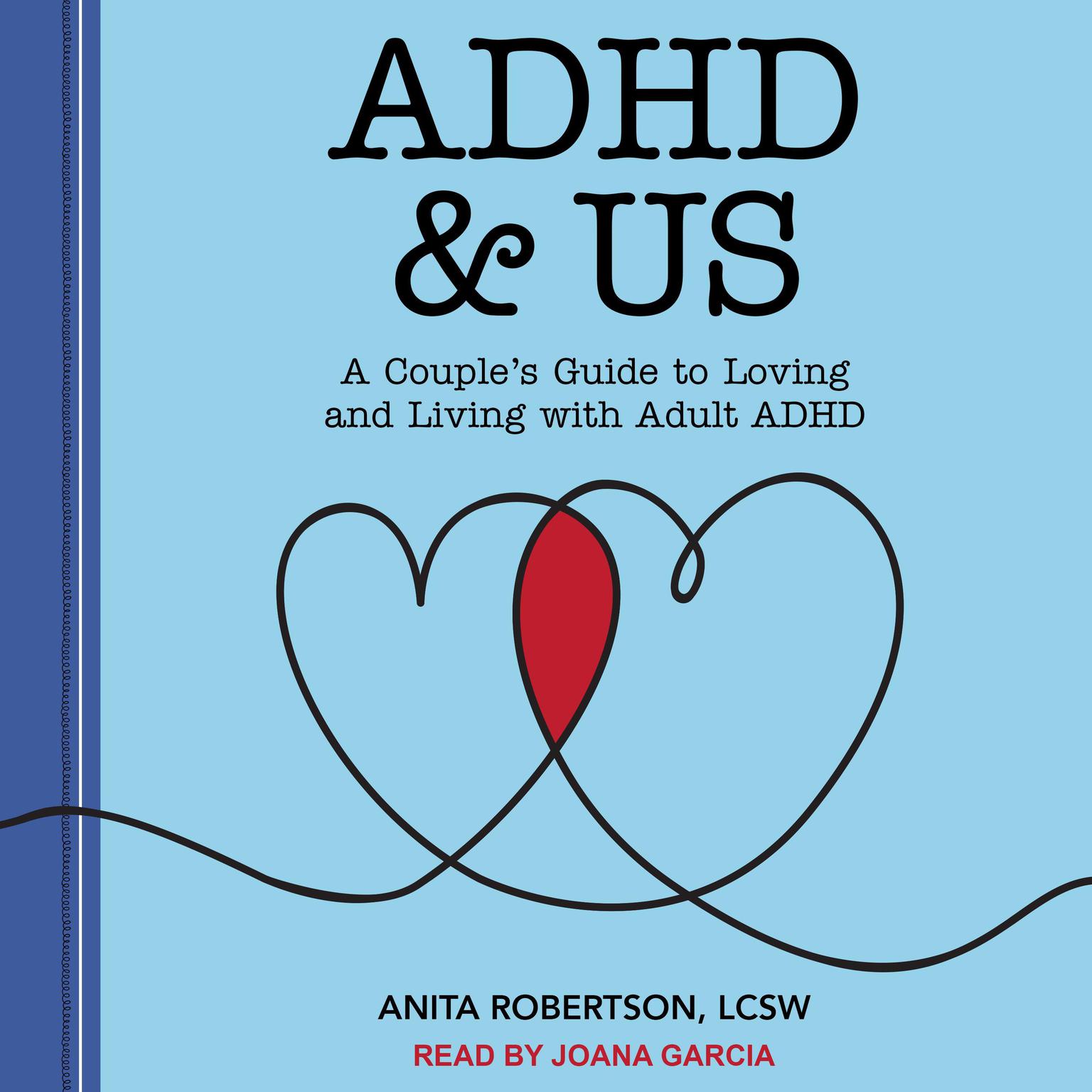ADHD & Us: A Couples Guide to Loving and Living With Adult ADHD Audiobook, by Anita Robertson, LCSW