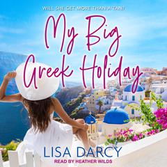 My Big Greek Holiday Audiobook, by Lisa Darcy