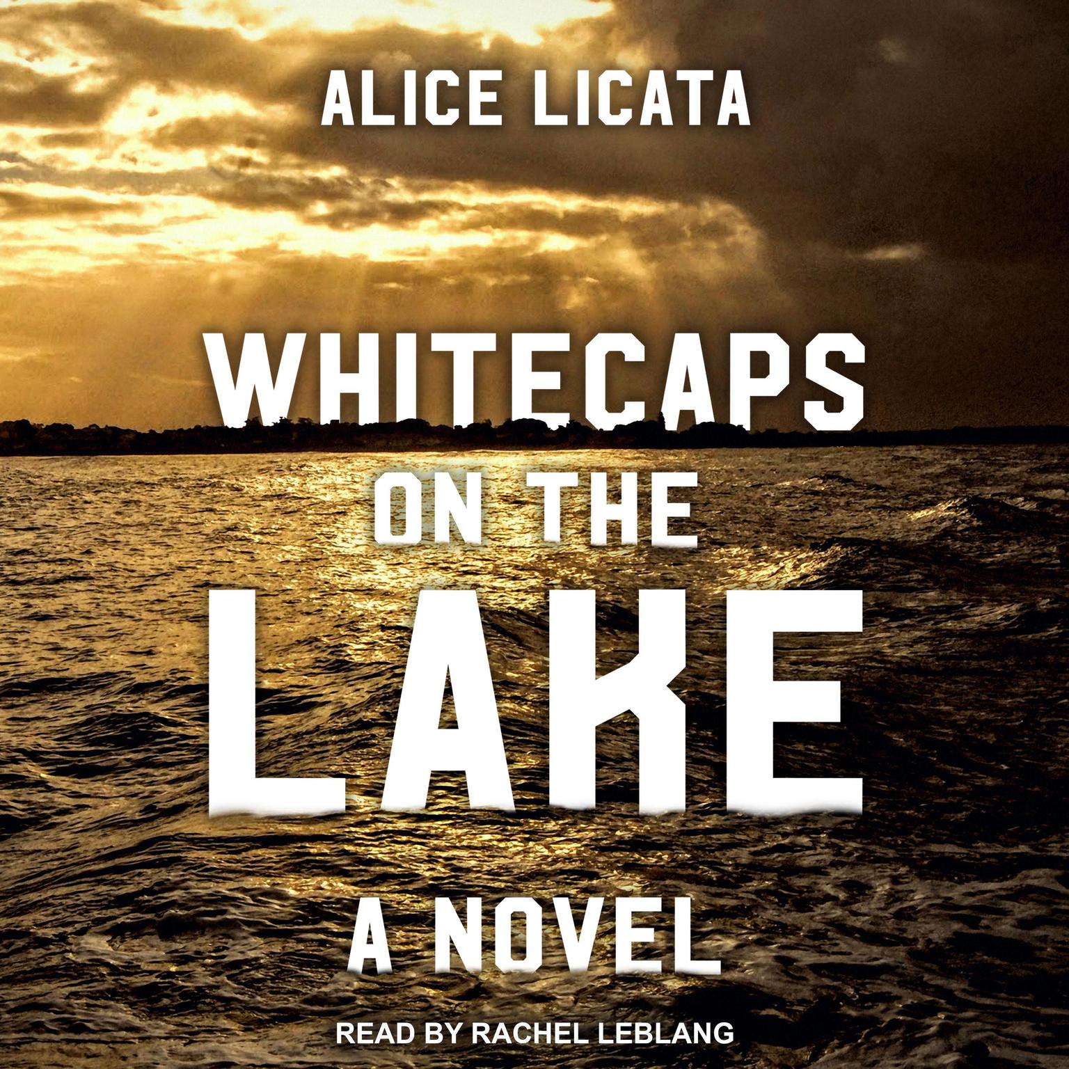 Whitecaps on the Lake: A Novel Audiobook, by Alice Licata