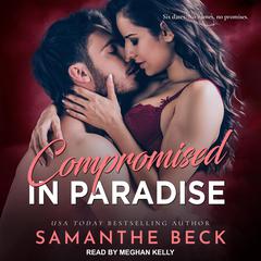 Compromised in Paradise Audiobook, by Samanthe Beck