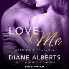 Love Me Audiobook, by Diane Alberts