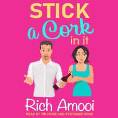 Stick a Cork in It Audiobook, by Rich Amooi