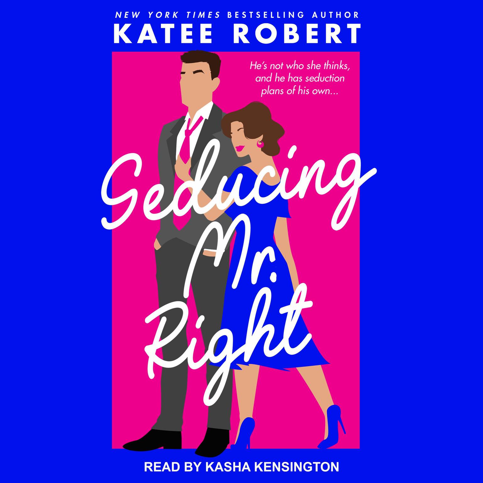 Seducing Mr. Right Audiobook, by Katee Robert