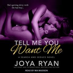 Tell Me You Want Me Audiobook, by 