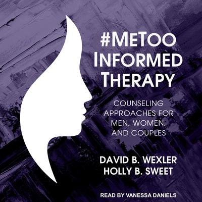 #MeToo-Informed Therapy: Counseling Approaches for Men, Women, and Couples Audiobook, by David B. Wexler