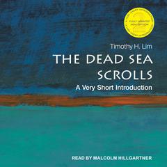 The Dead Sea Scrolls: A Very Short Introduction, 2nd Edition Audiobook, by Timothy Lim