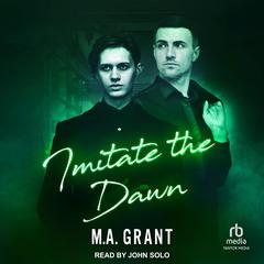 Imitate the Dawn Audiobook, by M.A. Grant