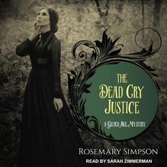 The Dead Cry Justice Audiobook, by Rosemary Simpson