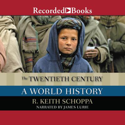 The Twentieth Century: A World History Audiobook, by Keith Schoppa