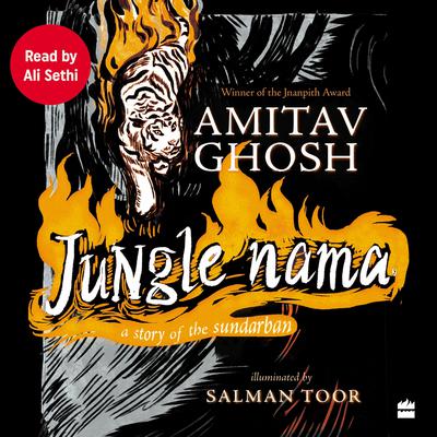 Jungle Nama: A Story of the Sundarban Audiobook, by Amitav Ghosh