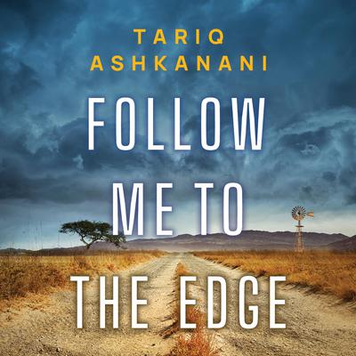 Follow Me to the Edge Audiobook, by Tariq Ashkanani