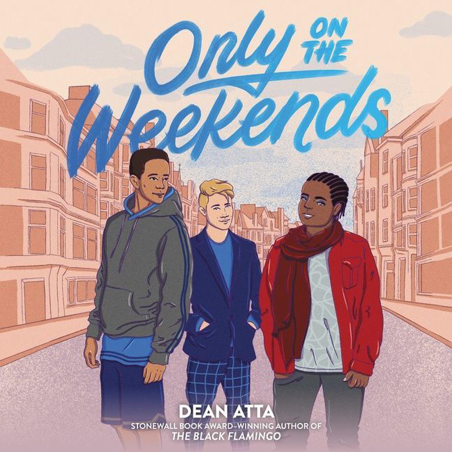 Only on the Weekends Audiobook, by Dean Atta