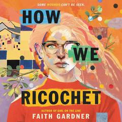 How We Ricochet Audiobook, by Faith Gardner