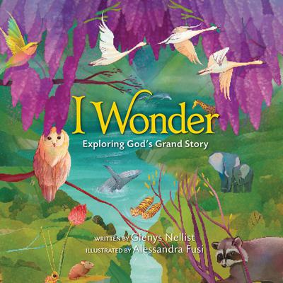 I Wonder: Exploring Gods Grand Story Audiobook, by Glenys Nellist