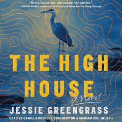 The High House: A Novel Audiobook, by Jessie Greengrass