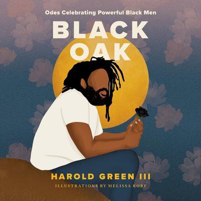 Black Oak: Odes Celebrating Powerful Black Men Audiobook, by Harold Green