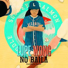Lupe Wong No Baila Audiobook, by Donna Barba Higuera