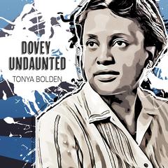 Dovey Undaunted Audiobook, by Tonya Bolden