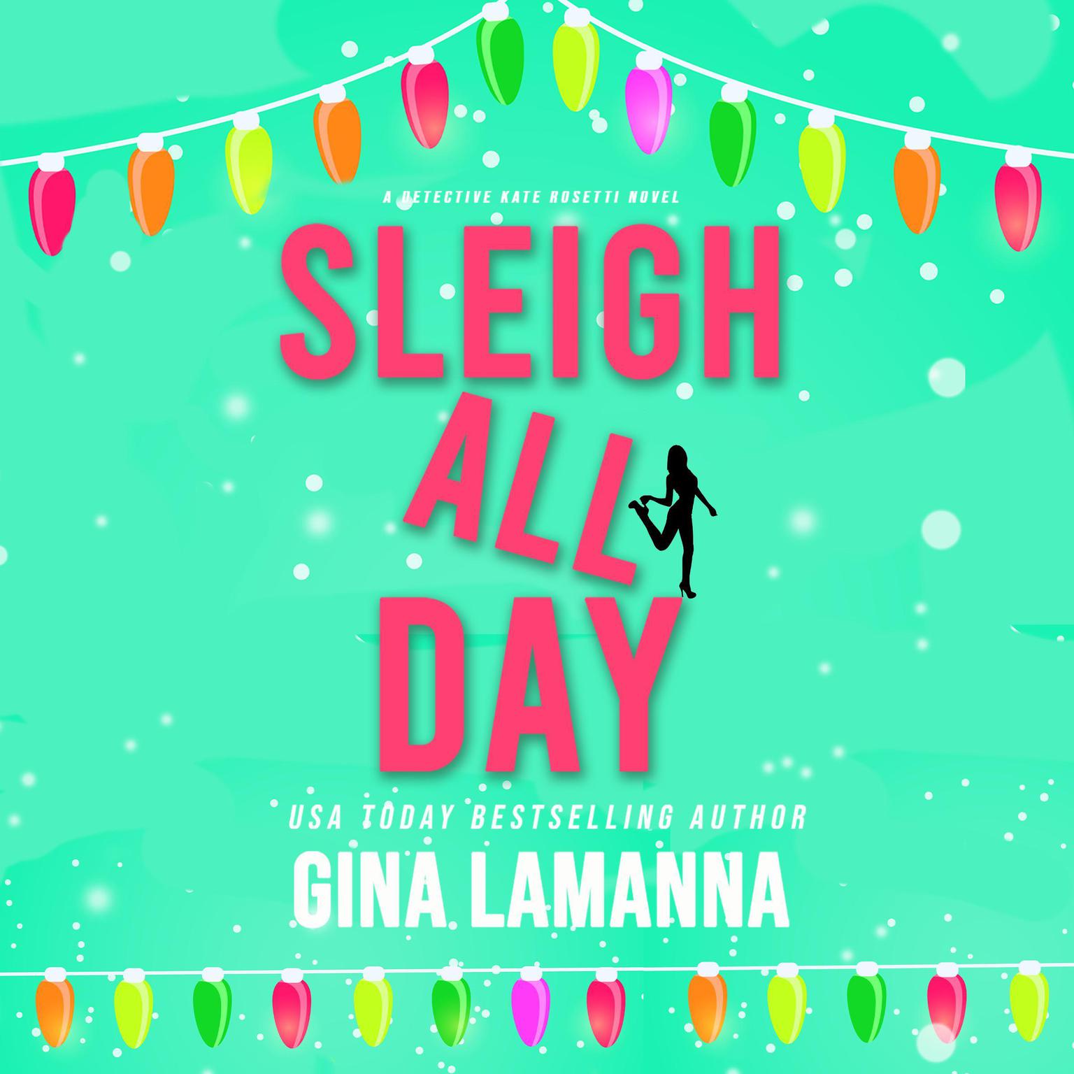 Sleigh All Day Audiobook, by Gina LaManna