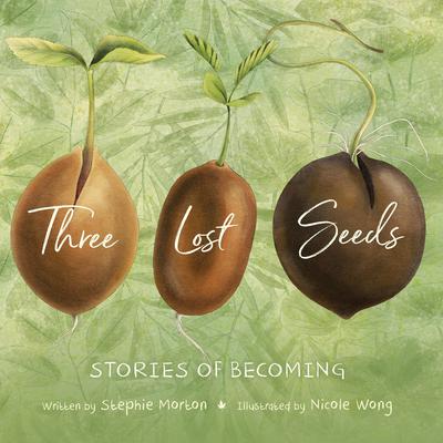 Three Lost Seeds: Stories of Becoming Audiobook, by Stephie Morton