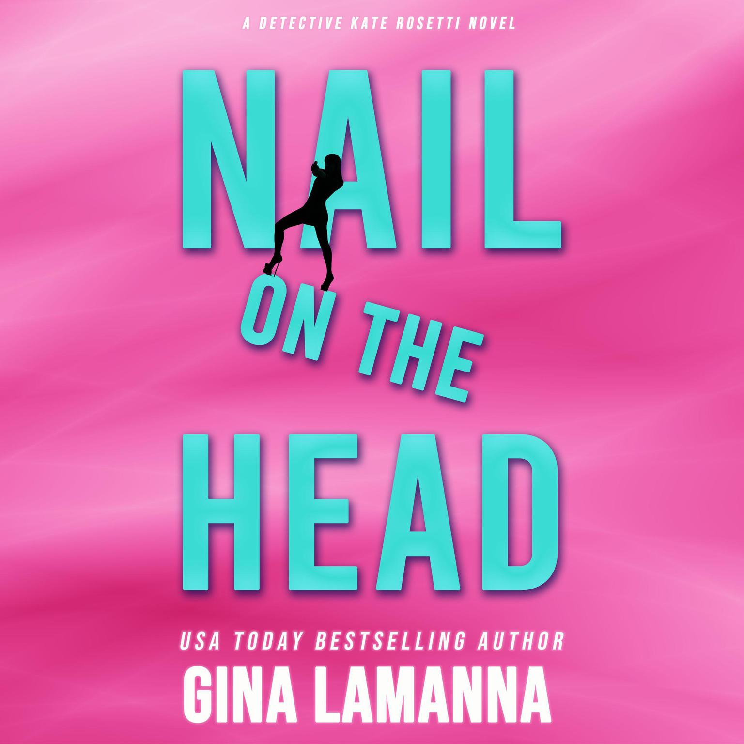 Nail on the Head Audiobook, by Gina LaManna
