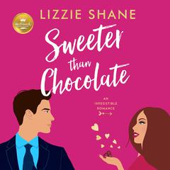 Sweeter Than Chocolate Audiobook, by Lizzie Shane