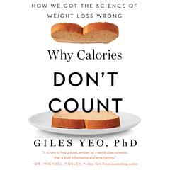 Why Calories Dont Count: How We Got the Science of Weight Loss Wrong Audiobook, by Giles Yeo