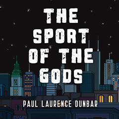 The Sport of the Gods Audiobook, by Paul Laurence Dunbar