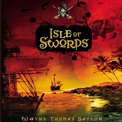 Isle of Swords Audiobook, by Wayne Thomas Batson