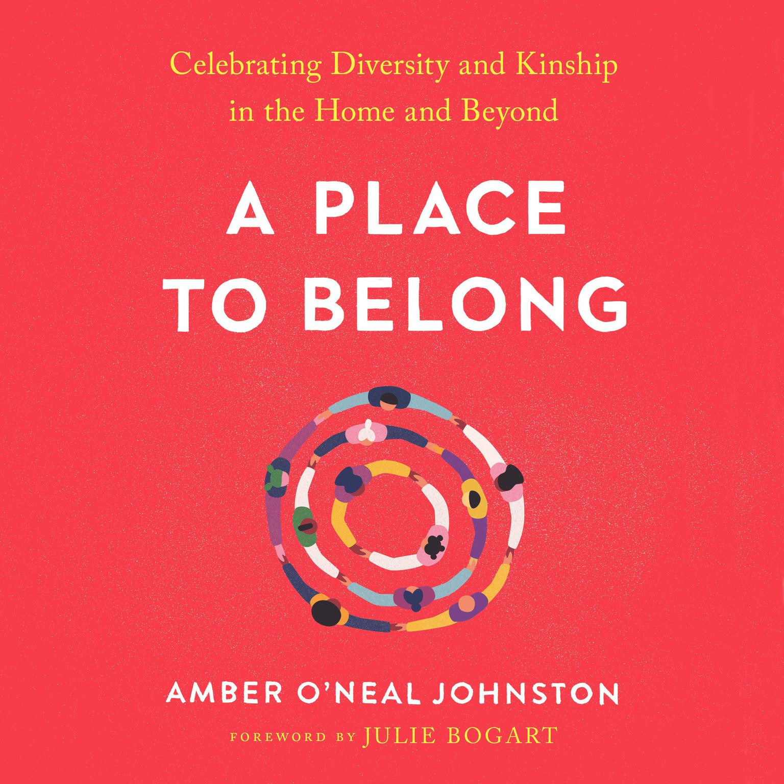 A Place to Belong: Celebrating Diversity and Kinship in the Home and Beyond Audiobook, by Amber O'Neal Johnston