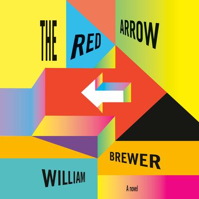 The Red Arrow: A Novel Audiobook, by William Brewer