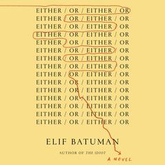 Either/Or Audiobook, by Elif Batuman