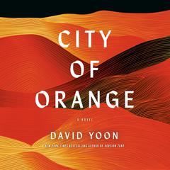 City of Orange Audiobook, by David Yoon